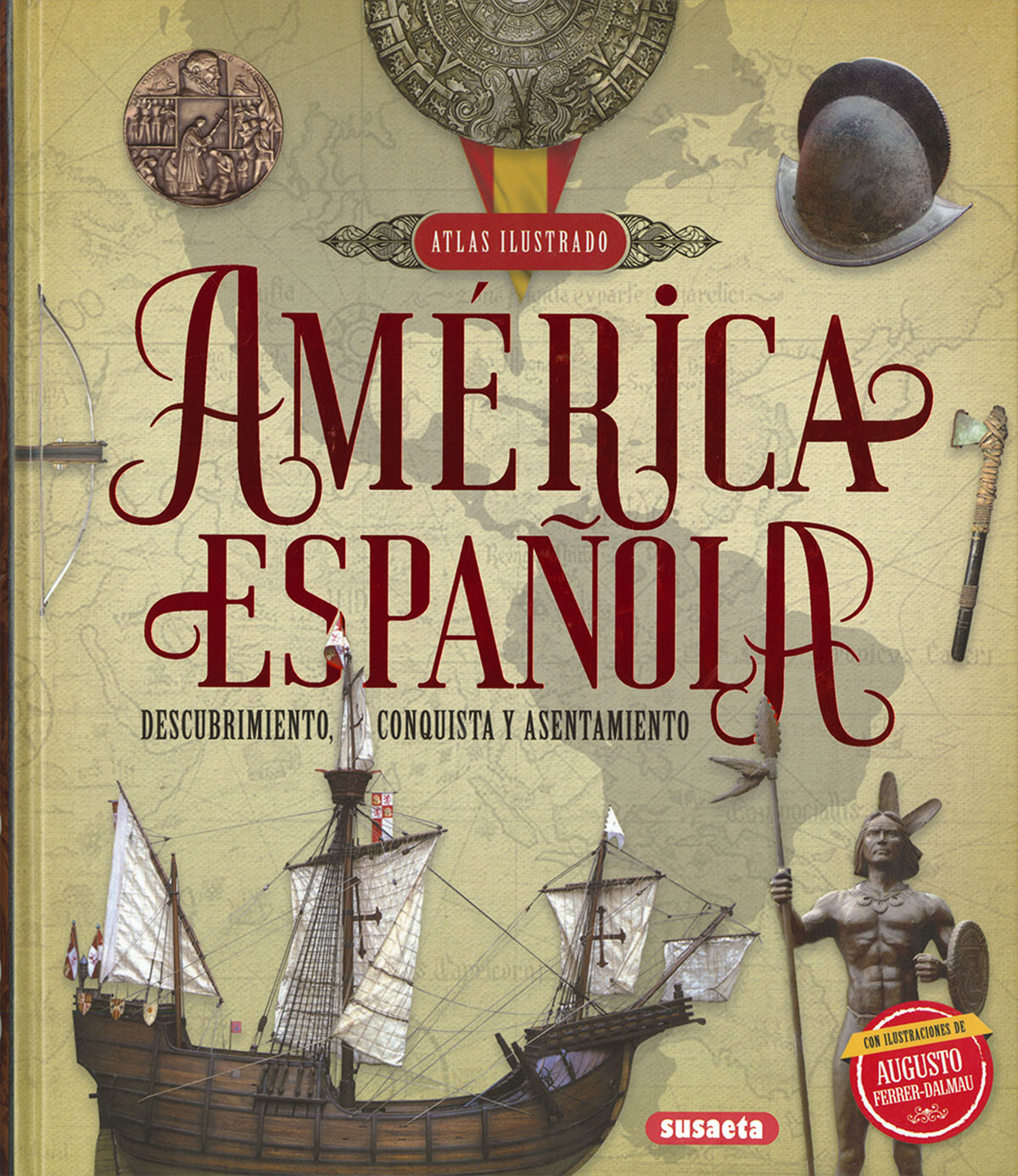 América española. Descubrimiento, conquista y asenta