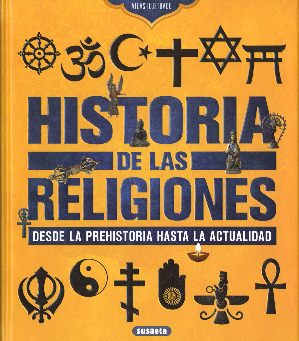 Historia de las religiones. Desde la Prehistoria hasta la actual
