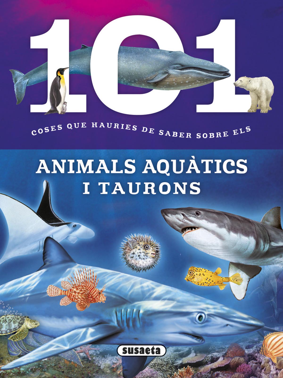 101 coses que hauries de saber sobre els animals aqutics i taur