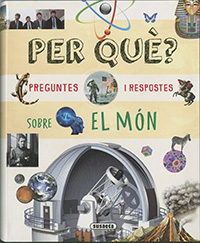 Per què? Preguntes i respostes sobre el món