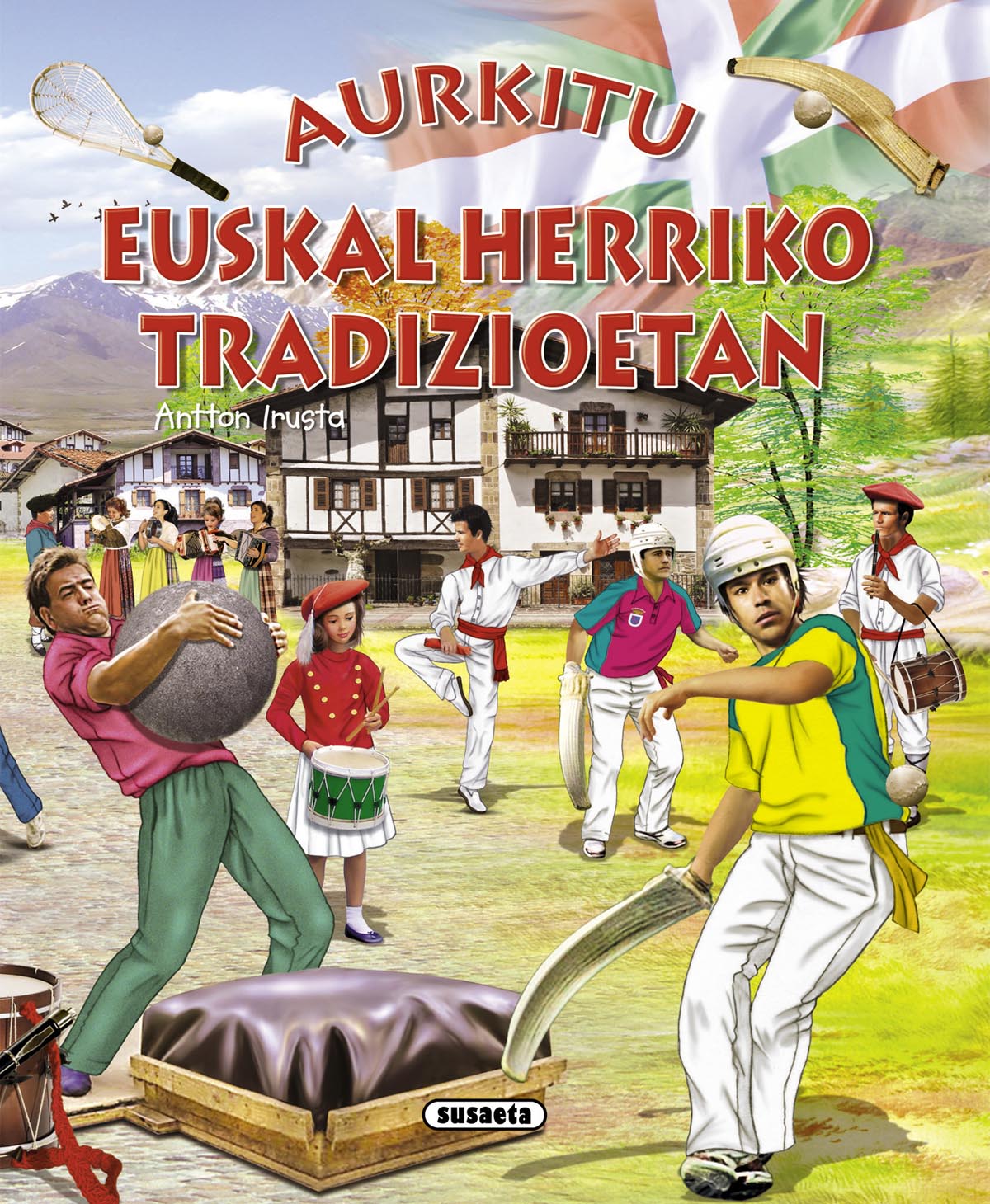 Aurkitu euskal herriko tradizioetan