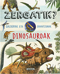 Zergatik? Galderak eta erantzunak dinosauroak