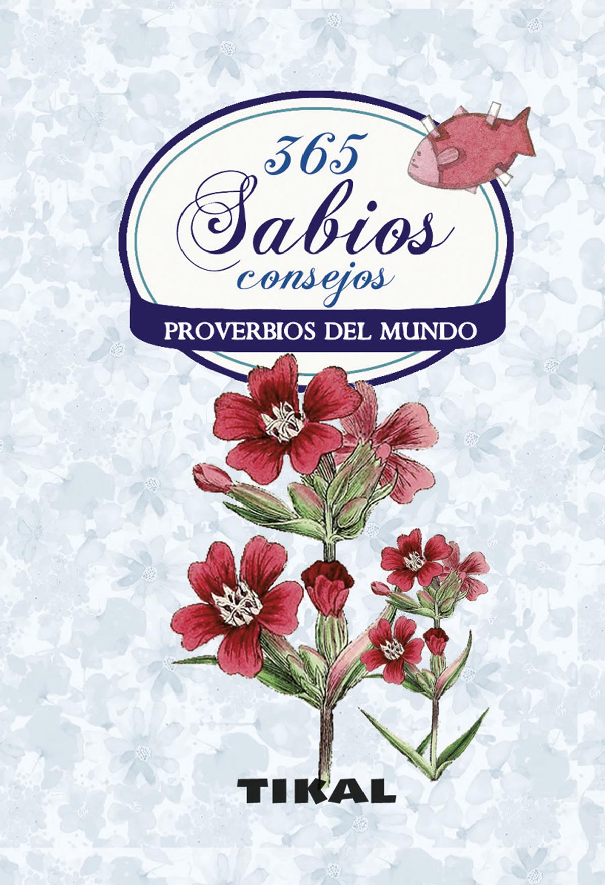 365 sabios consejos. Proverbios del mundo