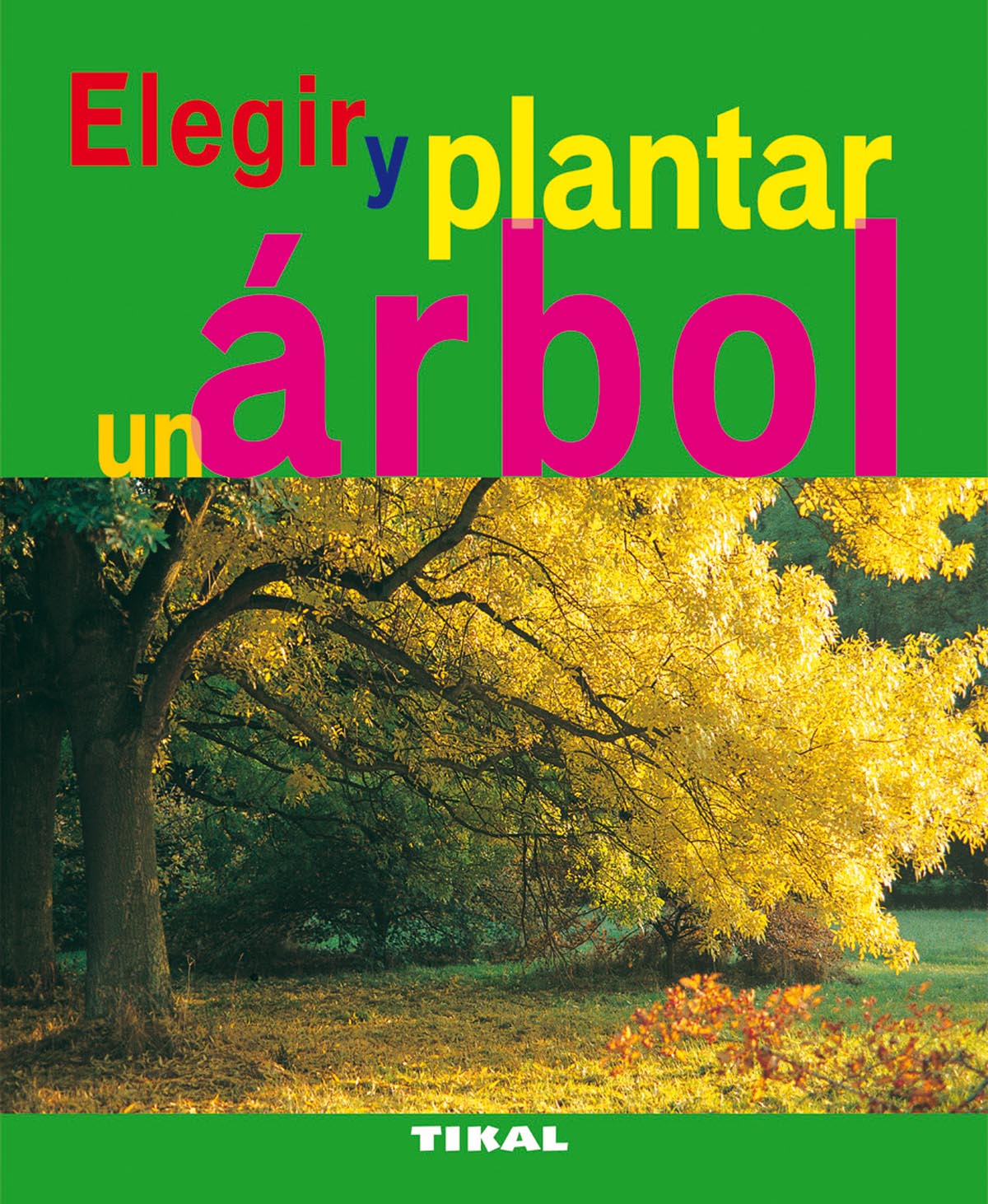 Elegir y plantar un rbol