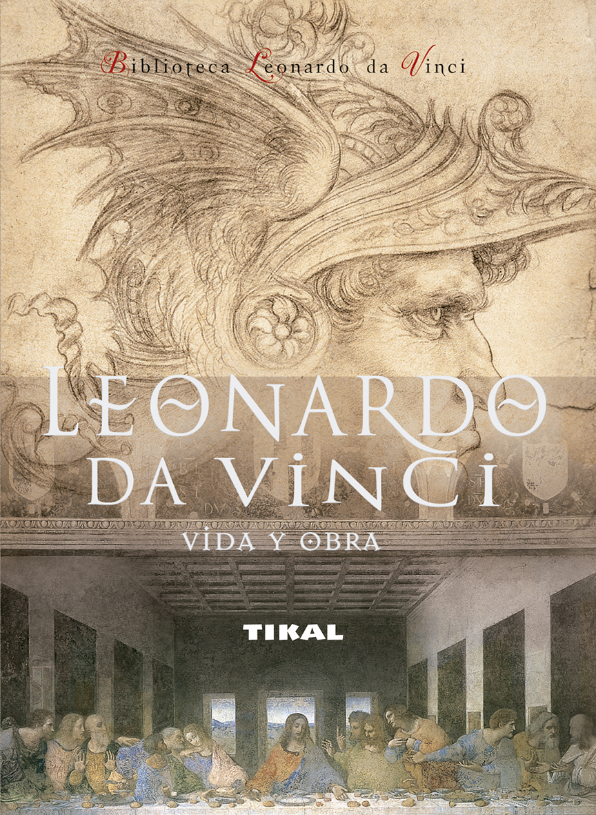 Leonardo da Vinci. Vida y obra
