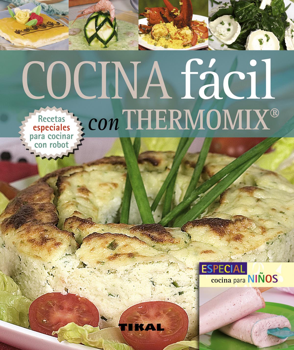 Cocina fcil con thermomix. Incluye especial cocina para nios